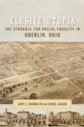 Image for Elusive Utopia: The Struggle for Racial Equality in Oberlin, Ohio
