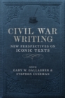 Image for Civil War Writing : New Perspectives on Iconic Texts