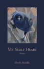 Image for My Surly Heart : Poems