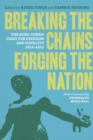 Image for Breaking the Chains, Forging the Nation: The Afro-Cuban Fight for Freedom and Equality, 1812-1912