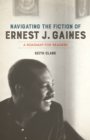 Image for Navigating the Fiction of Ernest J. Gaines