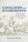Image for Cavaliers and Economists: Global Capitalism and the Development of Southern Literature, 1820-1860