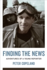 Image for Finding the News : Adventures of a Young Reporter