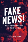 Image for Fake News! : Misinformation in the Media