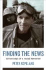 Image for Finding the News: Adventures of a Young Reporter