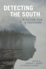 Image for Detecting the South in Fiction, Film, and Television