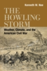 Image for The Howling Storm : Weather, Climate, and the American Civil War