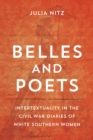 Image for Belles and Poets : Intertextuality in the Civil War Diaries of White Southern Women
