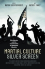 Image for Martial Culture, Silver Screen: War Movies and the Construction of American Identity