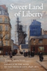 Image for Sweet Land of Liberty: America in the Mind of the French Left, 1848-1871