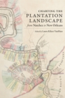 Image for Charting the Plantation Landscape from Natchez to New Orleans