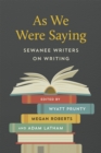 Image for As We Were Saying: Sewanee Writers on Writing