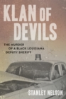 Image for Klan of Devils: The Murder of a Black Louisiana Deputy Sheriff