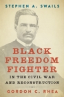 Image for Stephen A. Swails: Black Freedom Fighter in the Civil War and Reconstruction