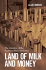 Image for Land of Milk and Money: The Creation of the Southern Dairy Industry