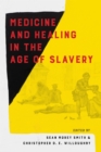 Image for Medicine and Healing in the Age of Slavery
