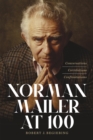 Image for Norman Mailer at 100  : conversations, correlations, confrontations