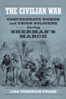 Image for The civilian war  : Confederate women and Union soldiers during Sherman&#39;s march