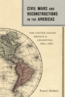 Image for Civil Wars and Reconstructions in the Americas: The United States, Mexico, and Argentina, 1860-1880