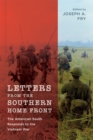 Image for Letters from the Southern Home Front: The American South Responds to the Vietnam War