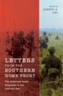 Image for Letters from the southern home front  : the American South responds to the Vietnam War