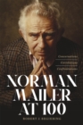 Image for Norman Mailer at 100: Conversations, Correlations, Confrontations