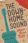 Image for The downhome sound  : diversity and politics in Americana music