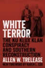 Image for White Terror: The Ku Klux Klan Conspiracy and Southern Reconstruction