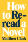 Image for How to Reread a Novel