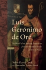 Image for Luis Geronimo de Ore: the world of an Andean Franciscan from the frontiers to the centers of power
