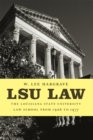 Image for LSU Law: The Louisiana State University Law School from 1906 to 1977