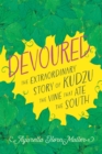 Image for Devoured: The Extraordinary Story of Kudzu, the Vine That Ate the South