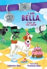 Image for I AM BELLA STAR OF THE SHOW