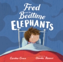 Image for Fred and the bedtime elephants