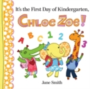 Image for Its First Day of Kindergarten Chloe Zoe