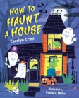 Image for HOW TO HAUNT A HOUSE