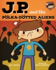 Image for JP and the Polka Dotted Aliens