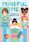 Image for Mindful me  : mindfulness and meditation for kids