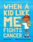 Image for When a kid like me fights cancer