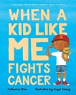 Image for WHEN A KID LIKE ME FIGHTS CANCER