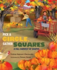 Image for Pick a circle, gather squares  : a fall harvest of shapes