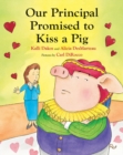 Image for Our principal promised to kiss a pig