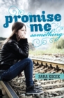 Image for Promise Me Something