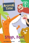 Image for Stop, Fox! (Animal Time: Time to Read, Level 1)