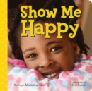 Image for Show Me Happy