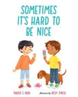 Image for SOMETIMES ITS HARD TO BE NICE