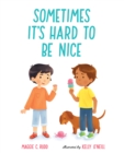 Image for Sometimes It&#39;s Hard to Be Nice
