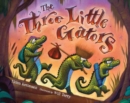 Image for Three Little Gators : TexMex Three Little Pigs