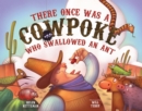 Image for There Once Was a Cowpoke Who Swallowed an Ant