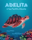 Image for Adelita, A Sea Turtle&#39;s Journey